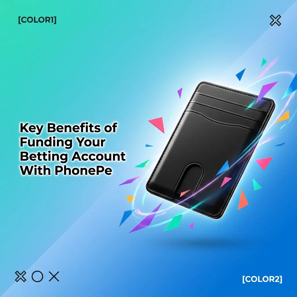 Key benefits of funding a betting account with PhonePe UPI in India, including instant deposits and zero fees