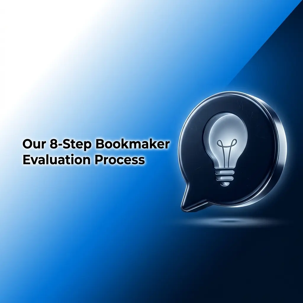 8-step bookmaker evaluation process covering licensing, odds, bonuses, payments, usability, support, live betting, and responsible gambling