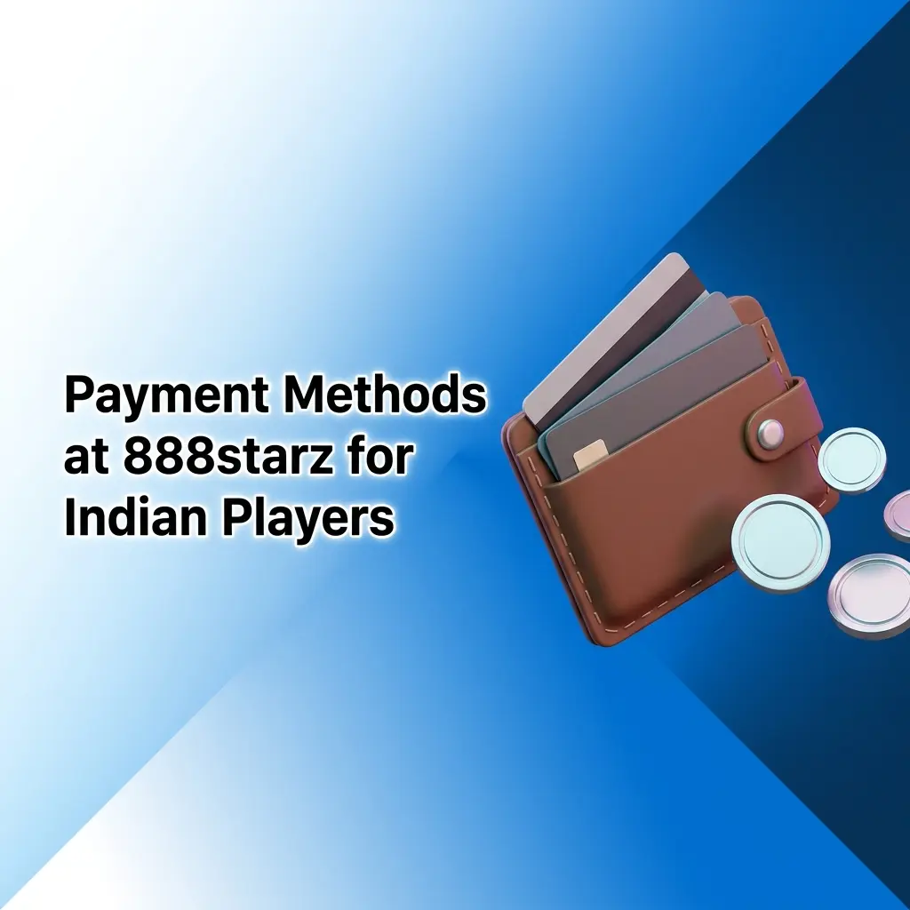 888starz payment methods for Indian players including UPI, Paytm, Google Pay, Skrill, Neteller, crypto, and bank wire